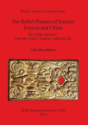 Libro The Relief Plaques Of Eastern Eurasia And China : T...