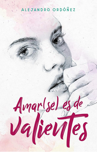 Libro Amar (se) Es De Valientes / Alejandro Ordóñez