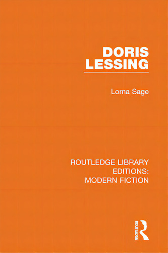 Doris Lessing, De Sage, Lorna. Routledge Library Editions: Modern Fiction, Vol. 1. Editorial Routledge, Tapa Blanda En Inglés