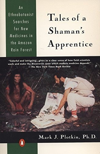 Book : Tales Of A Shamans Apprentice An Ethnobotanist...