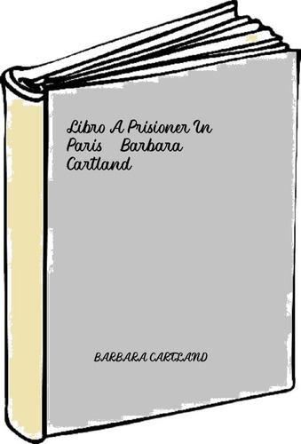 Libro A Prisioner In Paris - Barbara Cartland