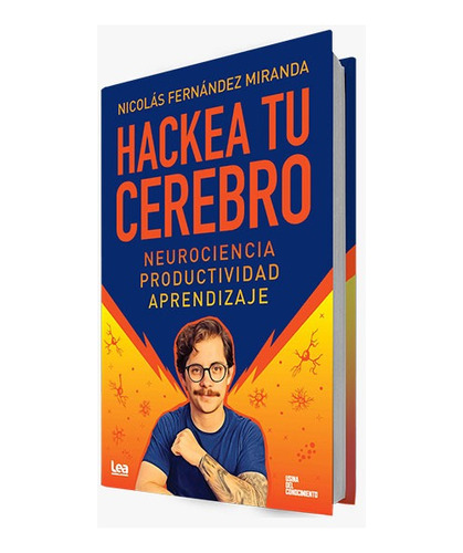 Hackea Tu Cerebro - Neurociencia, Productividad, Aprendizaje