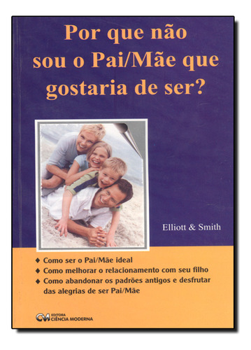 Por Que Não Sou O Pai - Mãe Que Gostaria De Ser?, De Charles  H. Elliott. Editora Ciencia Moderna, Capa Dura Em Português