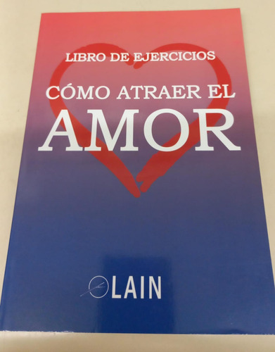 Como Atraer El Amor - Libro De Ejercicios * Lain
