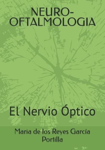 Libro: Neuro-oftalmologia: El Nervio Óptico (spanish Editio