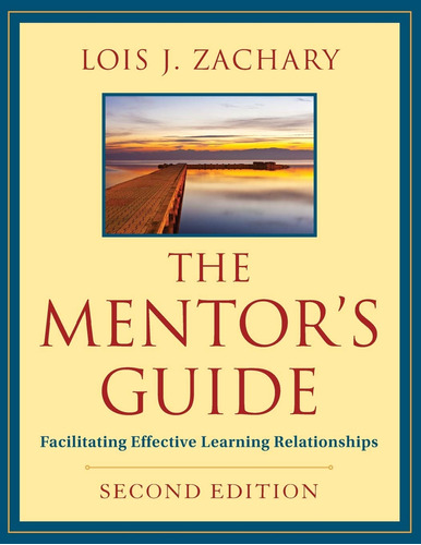 The Mentor's Guide, Second Edition: Facilitating Effective L
