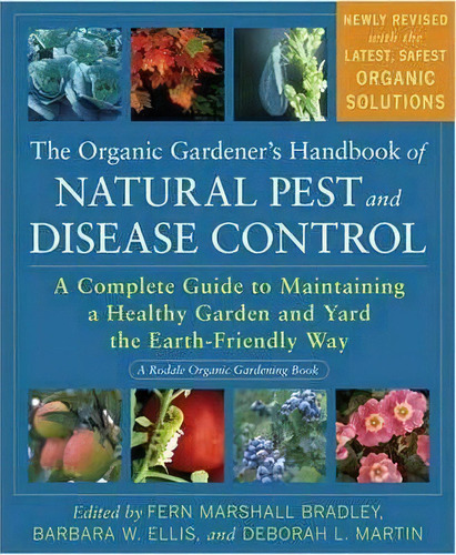 The Organic Gardener's Handbook Of Natural Pest And Disease Control, De Fern Marshall Bradley. Editorial Rodale Press, Tapa Blanda En Inglés