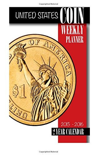 United States Coins Weekly Planner 2015 2 Year Calendar