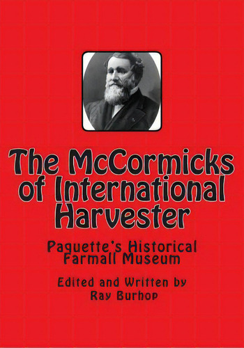 The Mccormicks Of International Harvester, De Burhop, Ray. Editorial Createspace, Tapa Blanda En Inglés