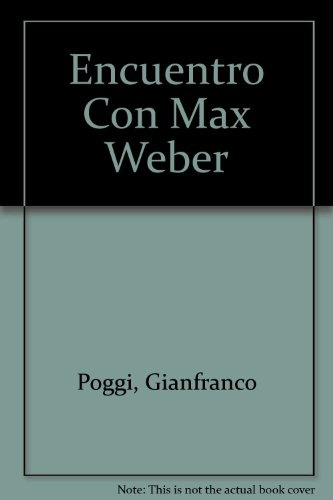 Encuentro Con Max Weber - Poggi, Gianfranco