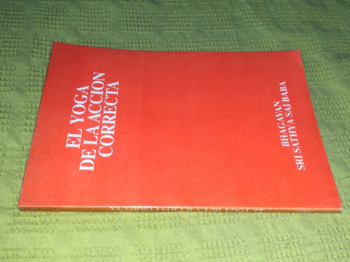El Yoga De La Acción Correcta - Bhagavan Sri Sathya Sai Baba