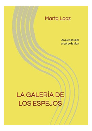 Libro: La Galería De Los Espejos: Arquetipos Del De