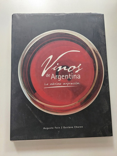 Vinos De Argentina - La Máxima Expresión - Foix Augusto 