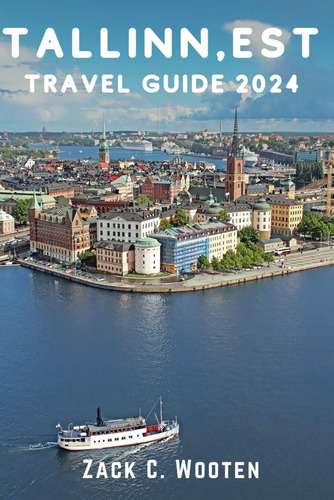 Libro: Tallinn, Est Travel Guide 2024: Discovering Estoniaøs