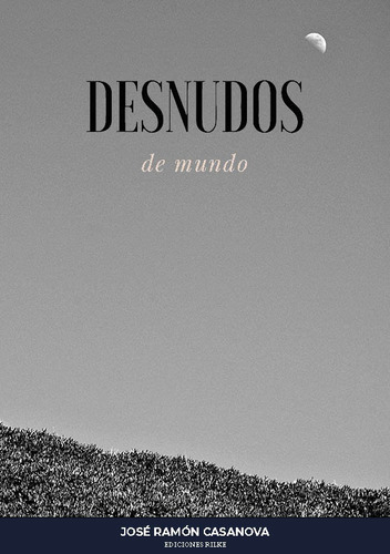Libro Desnudos De Mundo - Casanova, Josã Ramãn