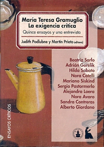 Maria Teresa Gramuglio Quince Ensayos Y Una Entrevista - Pri