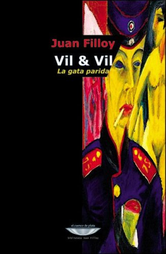 Vil   Vil La Gata Parida, De Filloy Juan., Vol. 1. Editorial El Cuenco De Plata, Tapa Blanda En Español