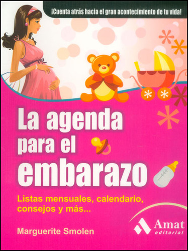 La Agenda Para El Embarazo. Listas Mensuales, Calendario, C, De Marguerite Smolen. 8497353441, Vol. 1. Editorial Editorial Ediciones Gaviota, Tapa Blanda, Edición 2010 En Español, 2010