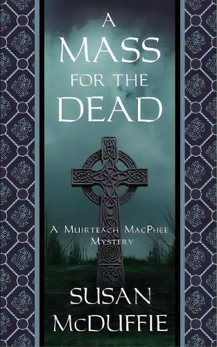 A Mass For The Dead, De Susan Mcduffie. Editorial Liafinn Press, Tapa Blanda En Inglés