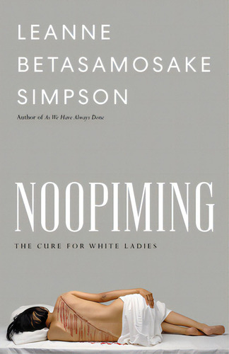 Noopiming: The Cure For White Ladies, De Simpson, Leanne Betasamosake. Editorial Univ Of Minnesota Pr, Tapa Blanda En Inglés
