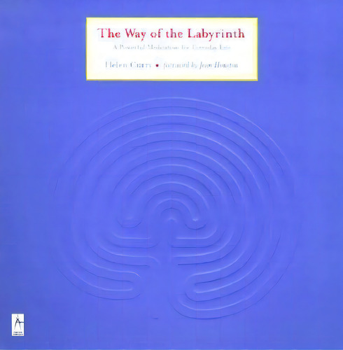 The Way Of The Labyrinth : A Powerful Meditation For Everyday Life, De Helen Curry., Vol. 1. Editorial Penguin Books Australia, Tapa Blanda En Inglés