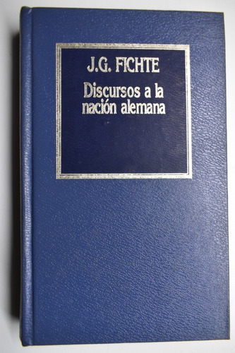 Discursos A La Nación Alemana Johann Gottlieb Fichte    C176
