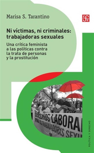 Ni Victimas Ni Criminales:trabajadoras Sexuales