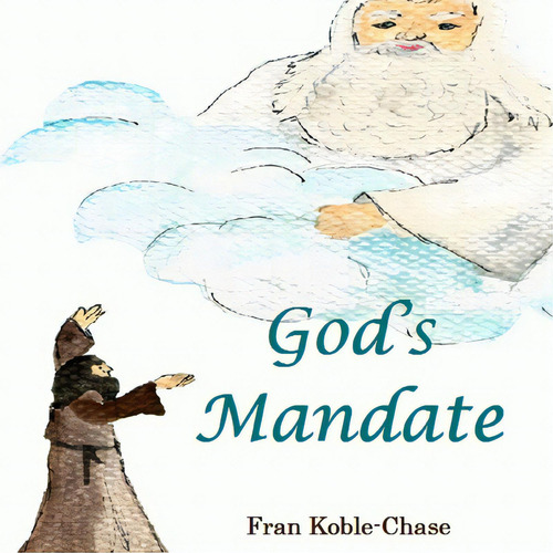 God's Mandate, De Koble -. Chase, Fran. Editorial Lulu Pr, Tapa Blanda En Inglés