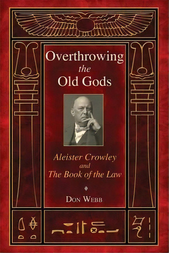 Overthrowing The Old Gods, De Don Webb. Editorial Inner Traditions Bear Company, Tapa Blanda En Inglés