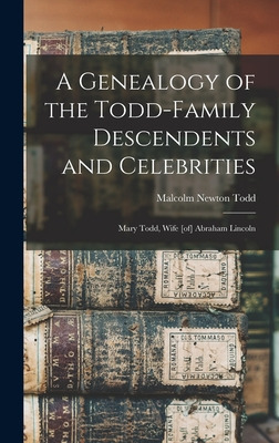 Libro A Genealogy Of The Todd-family Descendents And Cele...
