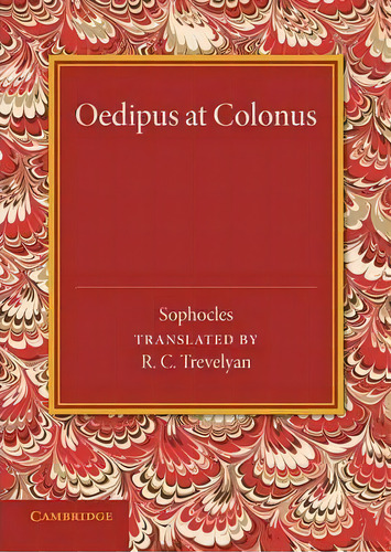 Oedipus At Colonus, De Sophocles. Editorial Cambridge University Press, Tapa Blanda En Inglés