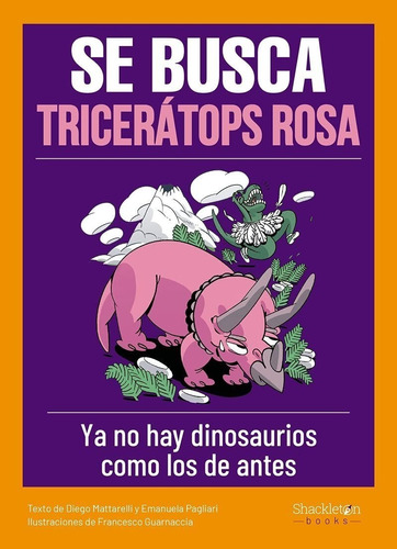 Se Busca Triceratops Rosa  - Mattarelli, Diego/ Pagliari, Em