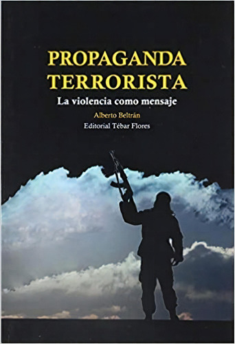 Propaganda Terrorista, De Alberto Beltran. Editorial Tebar, Tapa Blanda En Español