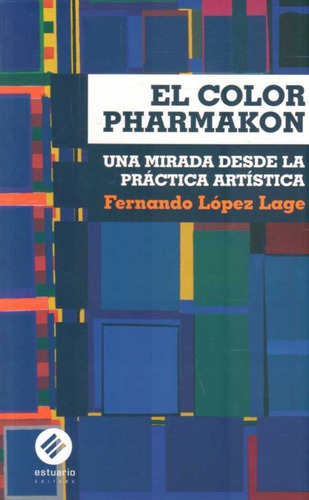 El Color Pharmakon - Fernando López Lage