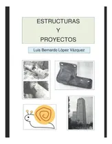 Comprar Libro: Estructuras Y Proyectos: Iniciación A La Elasticidad
