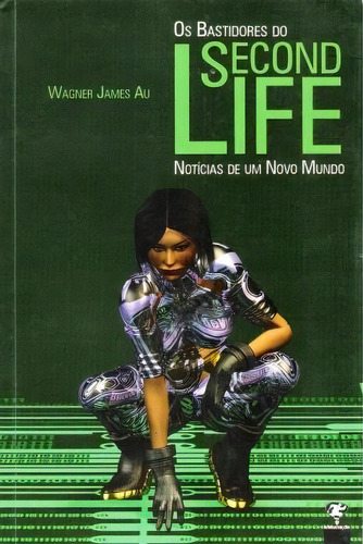 Bastidores Do Second Life, Os -  Notitcia De Um Novo Mundo, De Au. Editora Matrix, Capa Mole, Edição 1ª Edição Em Português, 2008