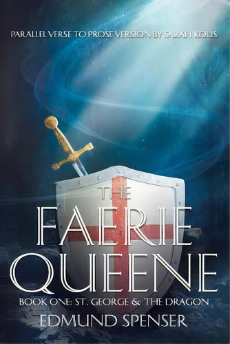 Faerie Queene Parallel Verse To Prose Version, De Kous, Sarah. Editorial Lightning Source Inc, Tapa Blanda En Inglés