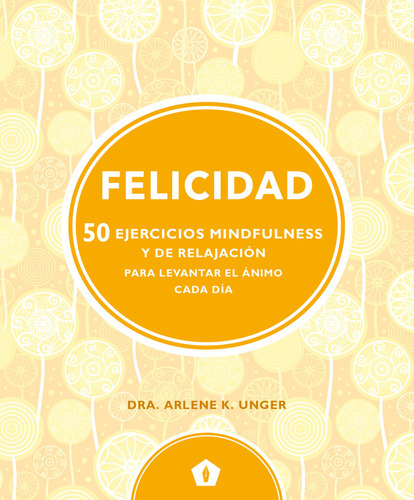 Felicidad 50 Ejercicios Mindfulness Y De Relajacion - Ung...