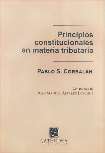 Principios Constitucionales En Materia Tributaria - Corbalan