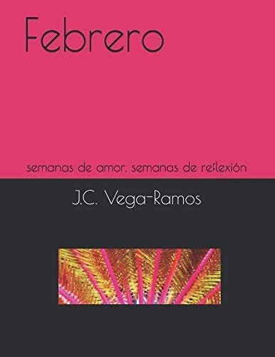 Libro: Febrero: Semanas De Amor, Semanas De Reflexión