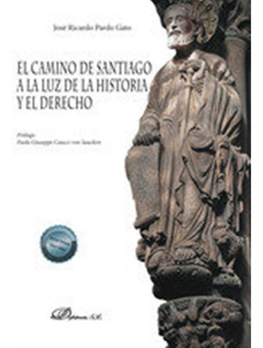 El Camino De Santiago A La Luz De La Historia Y El Derecho -