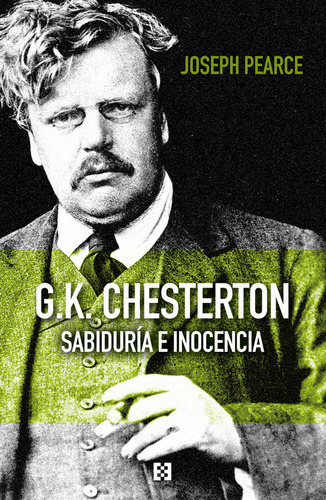 G.k. Chesterton: Sabiduría E Inocencia, De Joseph Pearce., Vol. 1. Editorial Encuentro, Tapa Blanda En Español