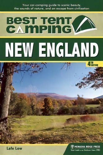 Best Tent Camping: New England, De Lafe Low. Editorial Menasha Ridge Press Inc, Tapa Blanda En Inglés