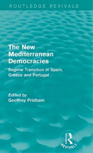 The New Mediterranean Democracies, De Geoffrey Pridham. Editorial Taylor Francis Ltd, Tapa Dura En Inglés