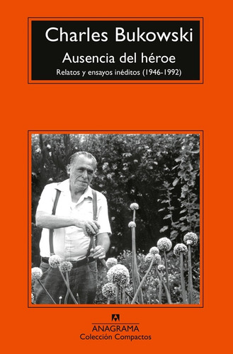 Ausencia Del Héroe. Relatos Y Esayos Inéditos (1946-1992)