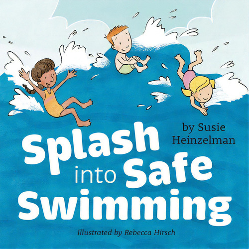 Splash Into Safe Swimming, De Heinzelman, Susie. Editorial Orange Hat Pub, Tapa Blanda En Inglés