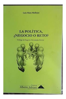 La Politica Negocio O Reto Luis Mata Mollejas