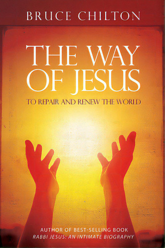 The Way Of Jesus: To Repair And Renew The World, De Chilton, Bruce. Editorial Abingdon Pr, Tapa Blanda En Inglés