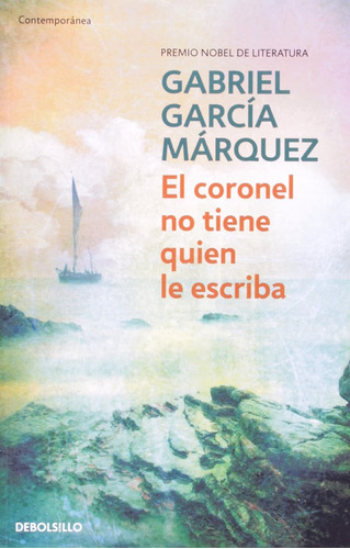 El Coronel No Tiene Quien Le Escriba - Gabriel García Márque