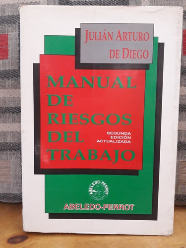 Derecho. Manual De Riesgos Del Trabajo (s) Julián A De Diego